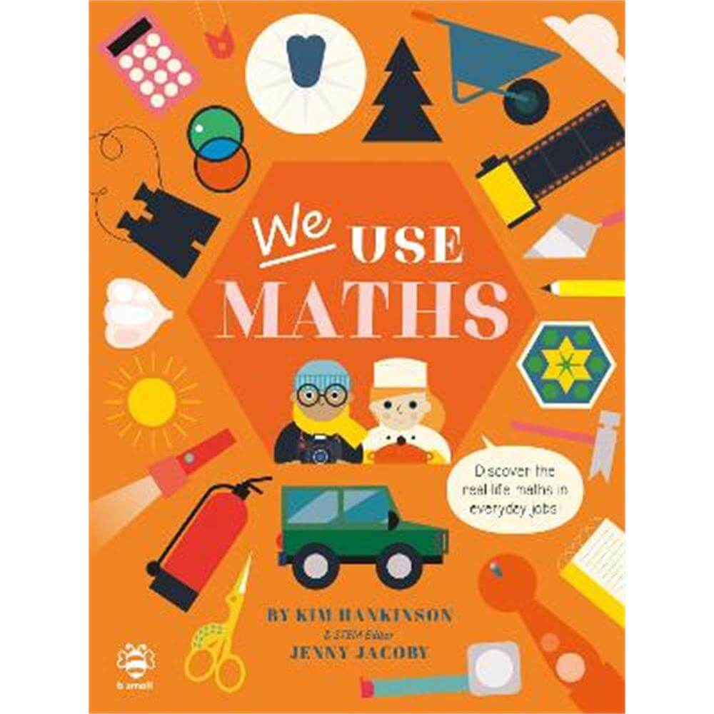 We Use Maths: Discover the Real-Life Maths in Everyday Jobs! (Paperback) - Kim Hankinson